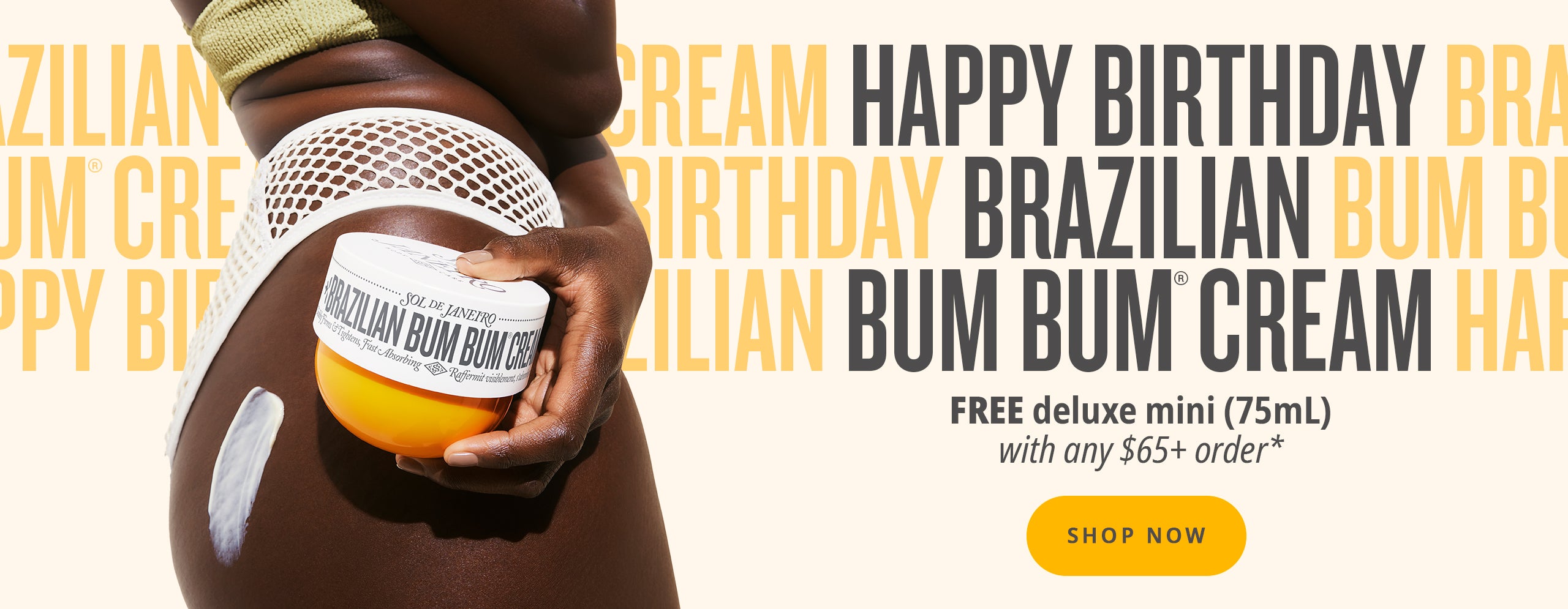 Happy Birthday Brazilian Bum Bum Cream, Free deluxe mini (75 mL) with any $65+ Order*