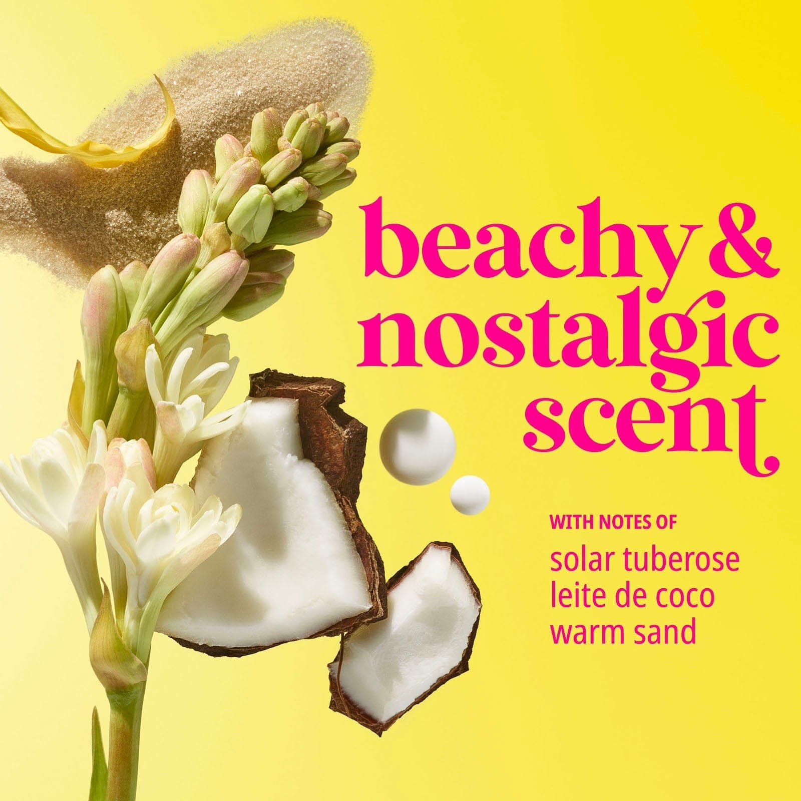 Beachy &amp; nostalgic scent, with notes of solar tuberose, leite de coco, warm sand