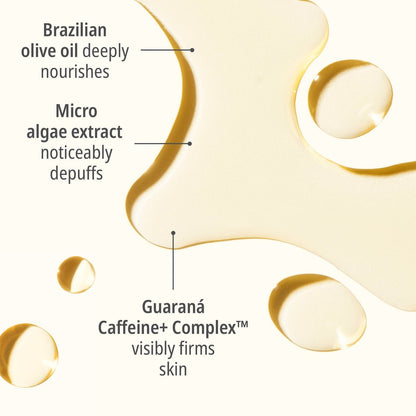 Brazilian olive oil deeply nourishes, micro algae extract noticeably depuffs and Guarana caffeine + complex visibly firms skin.
