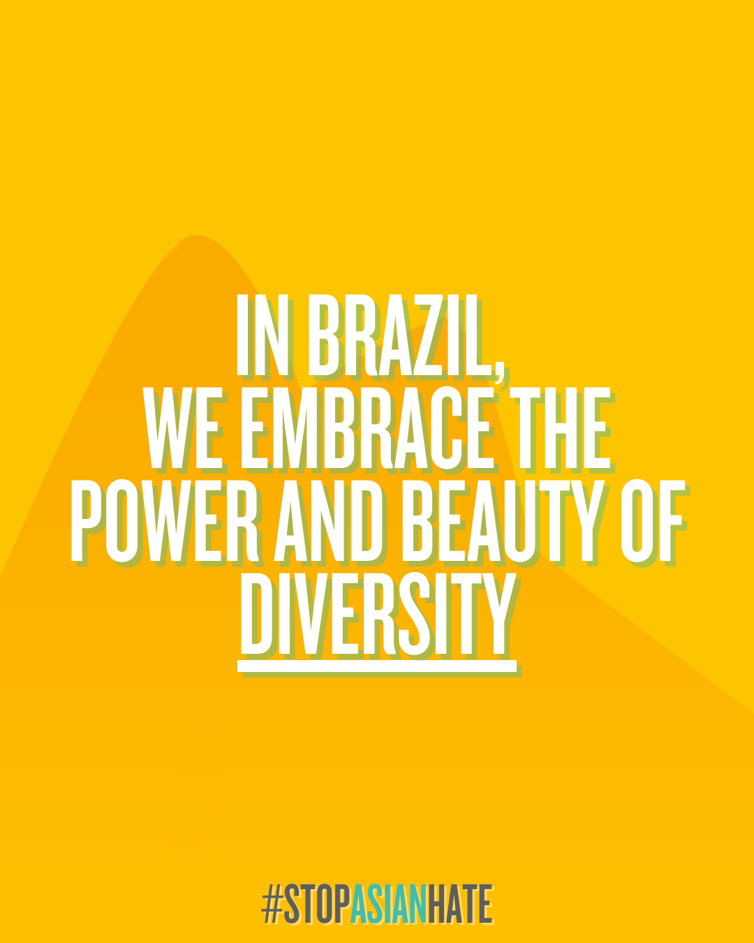 In Brazil, we embrace the power and beauty of diversity #StopAsianHate