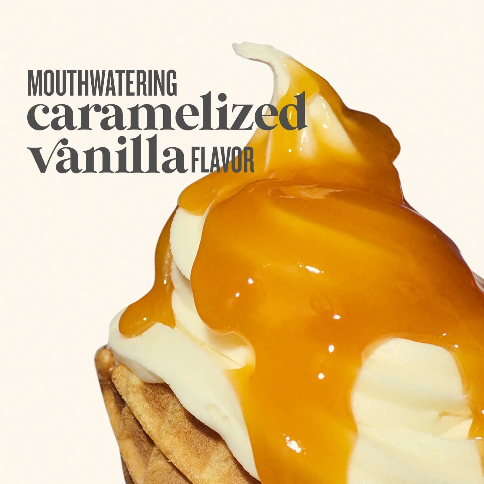 mouthwatering caramelized vanilla flavor