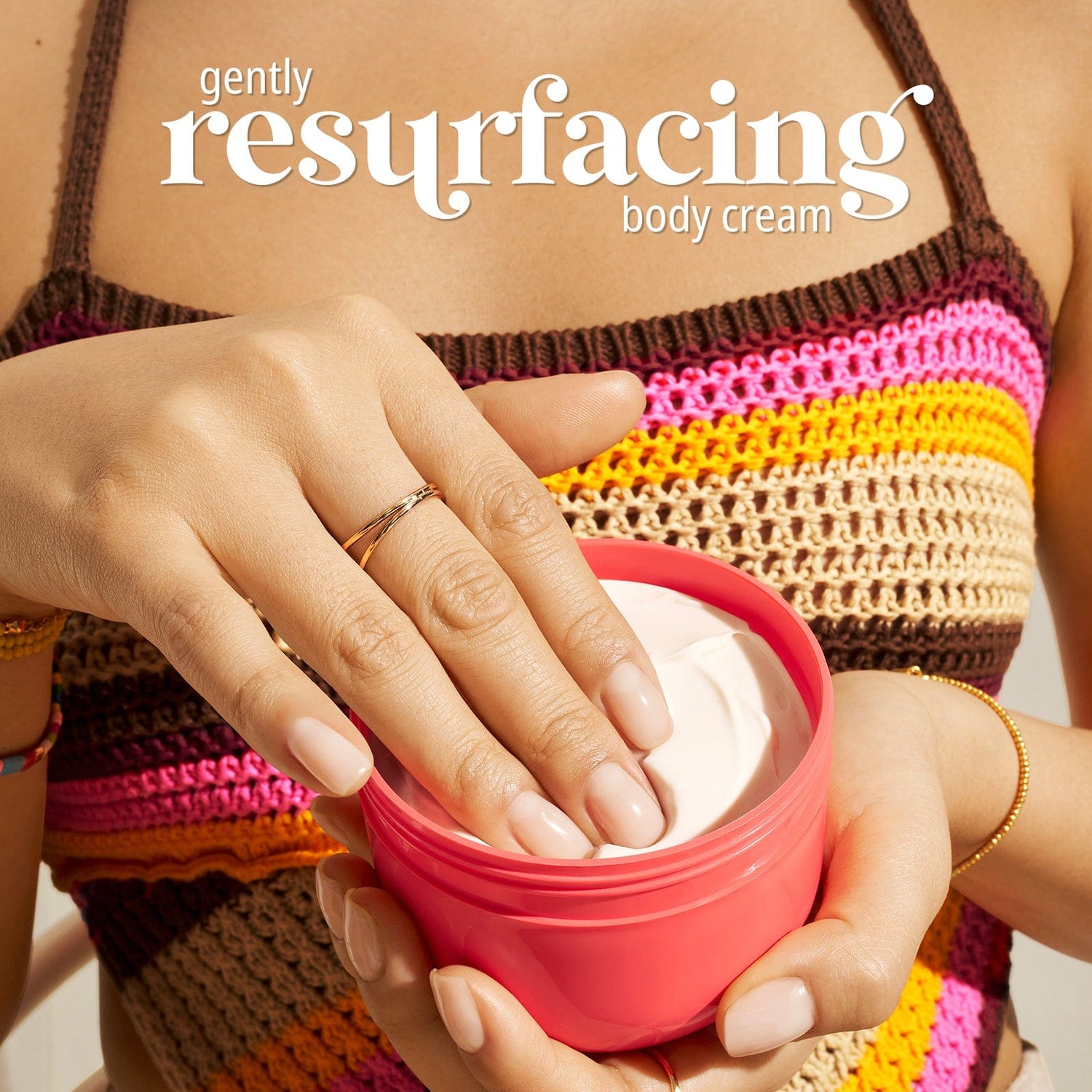 Gently resurfacing body cream.