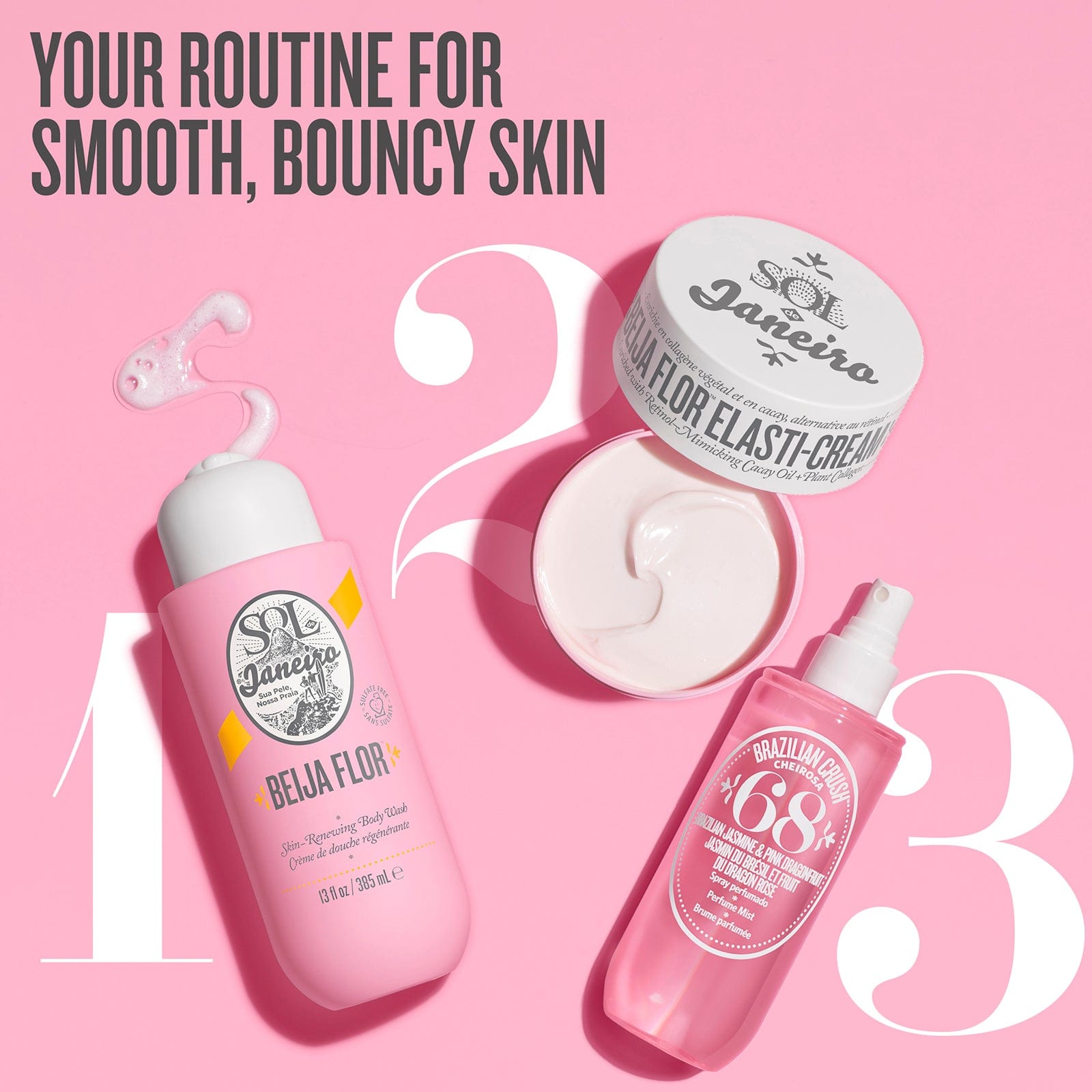 Your Routine for smooth, bouncy skin: 1. Beija Flor™ Renewing Body Wash, 2. Beija Flor™ Elasti-cream, 3. Cheirosa 68 perfume mist | Sol de Janeiro