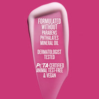 Formulated without parabens phthlates mineral oil dermatologist tested peta-certified animal test-free and vegan