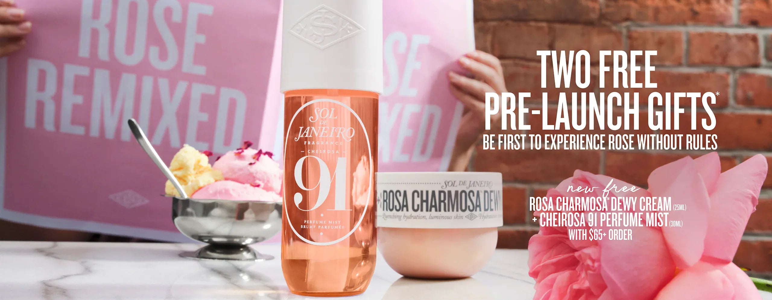 two free pre-launch gifts* be the first experience rose without rules new free rosa charmosa dewy cream 25ml + cheirosa 91 perfume mist 30ml with $65+ order