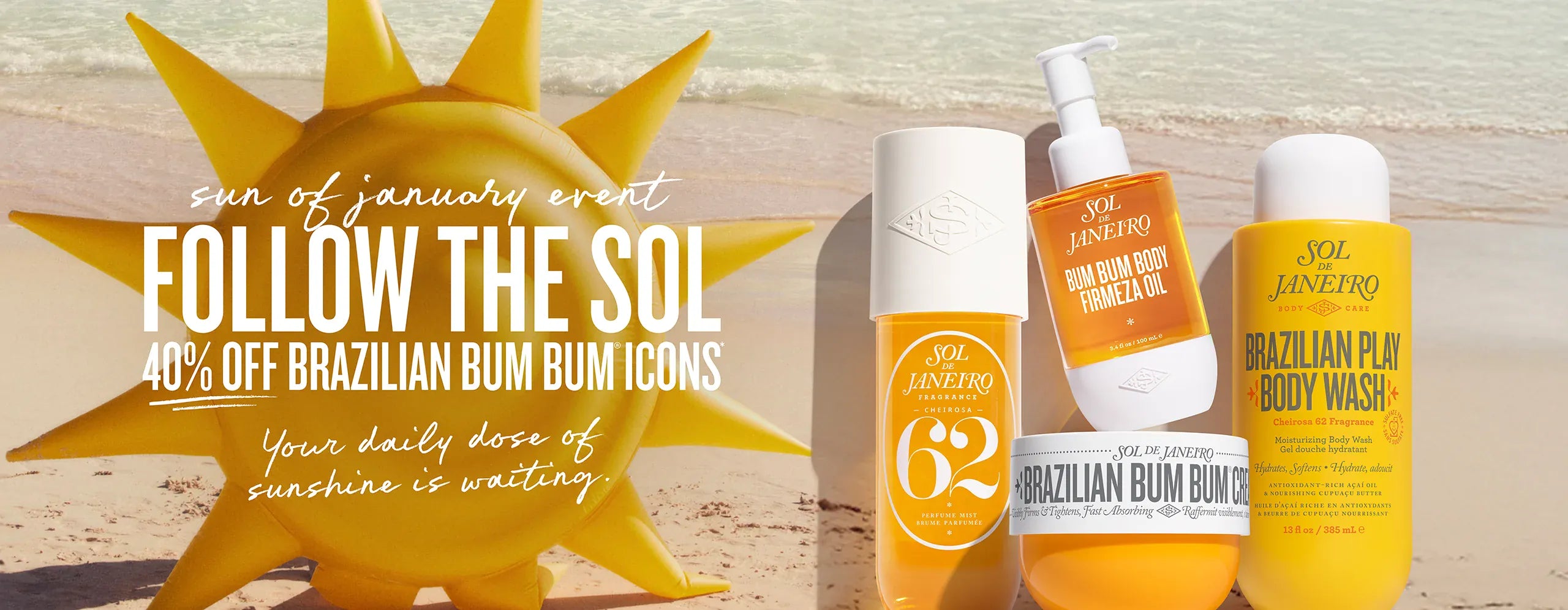Sun of january event follow the sol 40% off brazilian bum bum icons your daily dose of sunshine is waiting.