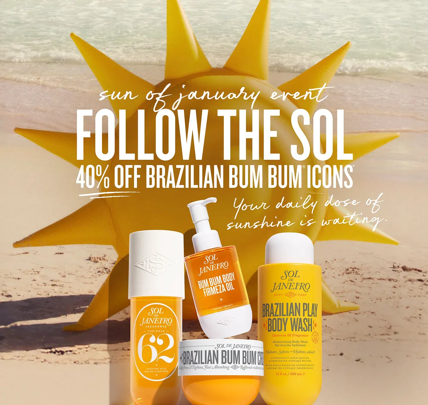 Sun of january event follow the sol 40% off brazilian bum bum icons your daily dose of sunshine is waiting.