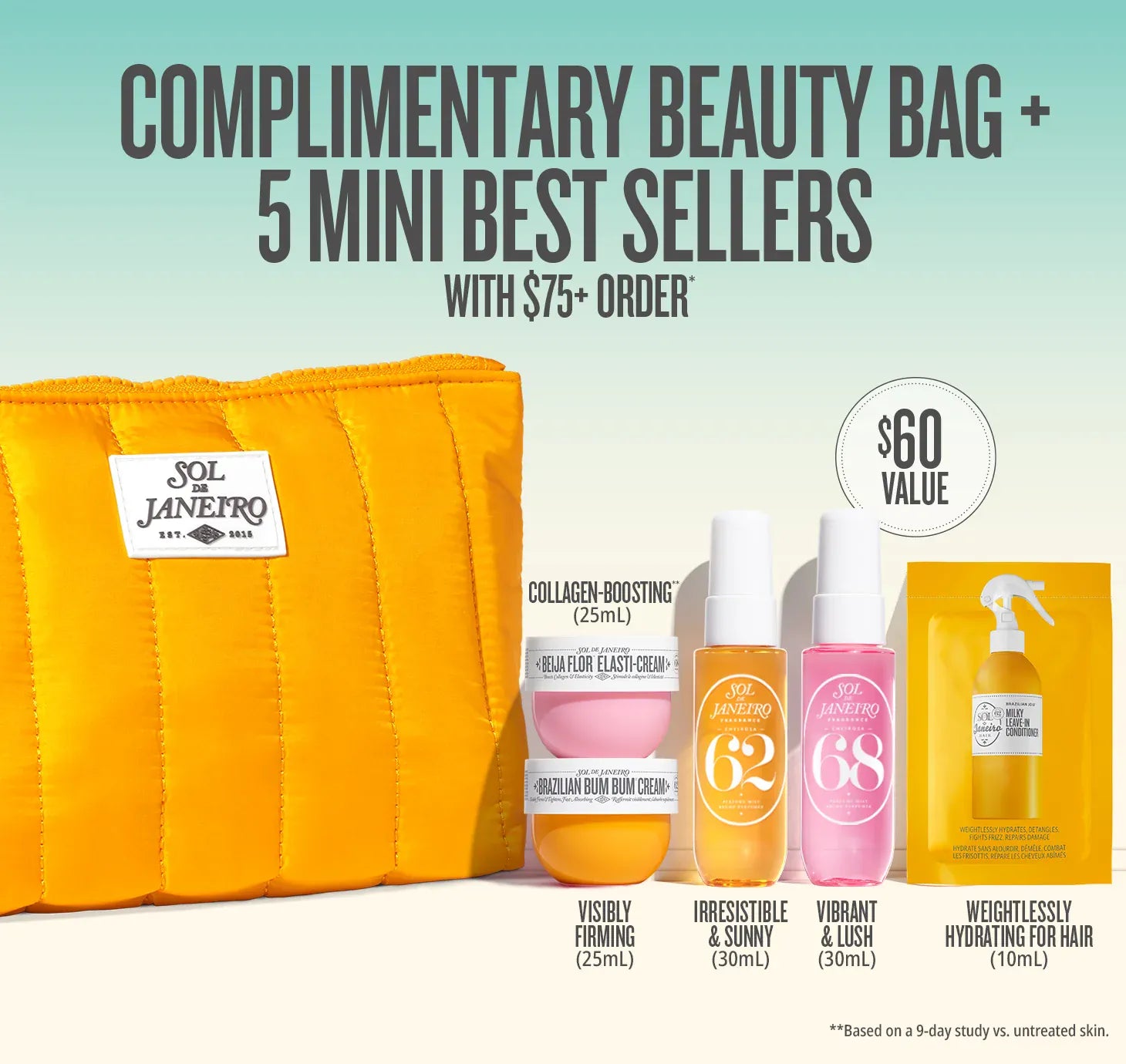 Complimentary beauty bag + 5 mini best sellers with $75+ order* $60+ value