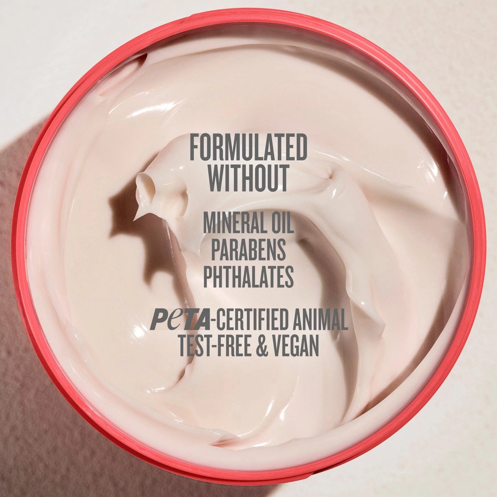 Formulated without mineral oil, parabens, phthalates peta-certified animal test-free & vegan