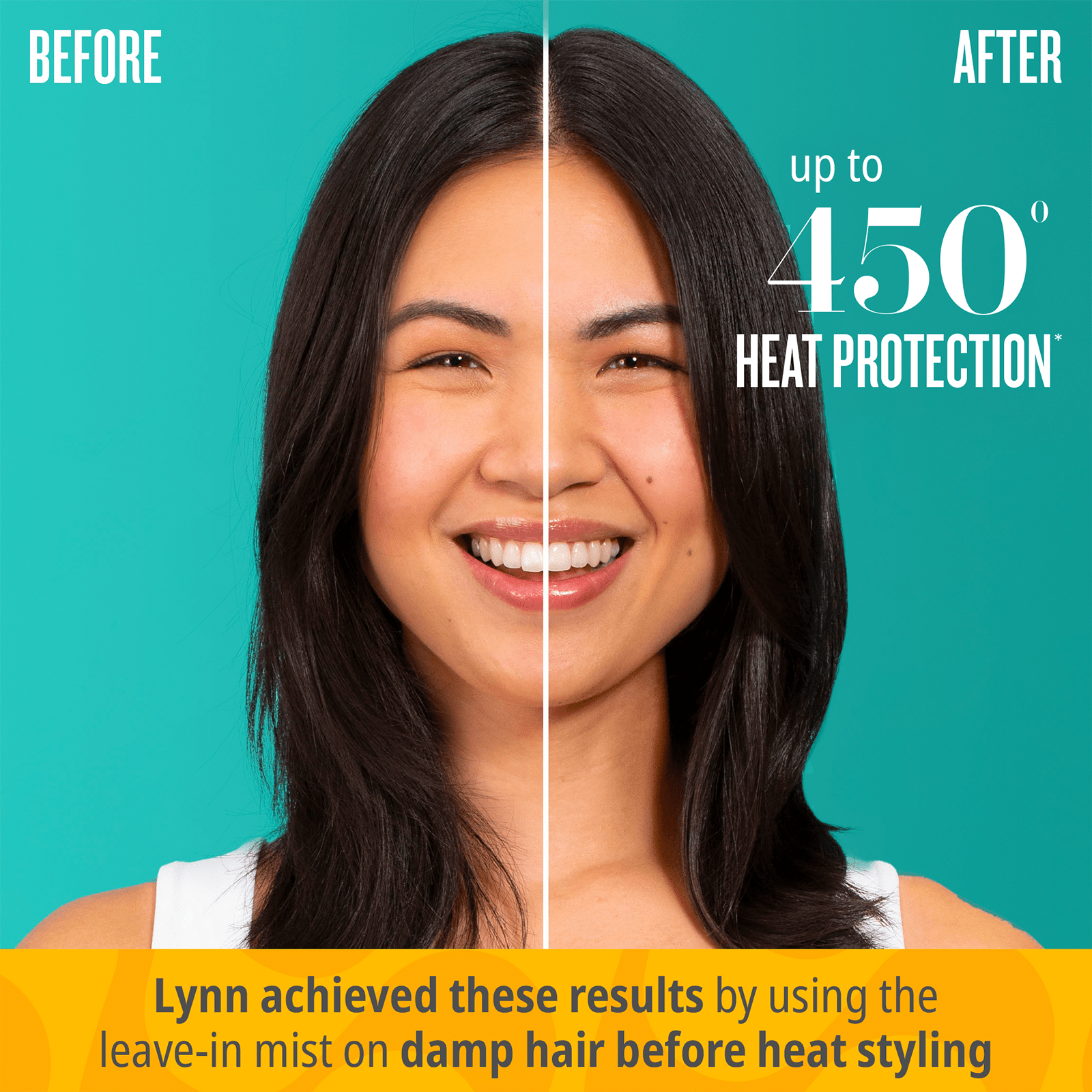 Before // After - up to 450 degree heat protection. Lynn achieved these results by using the leave-in mist on damp hair before heat styling