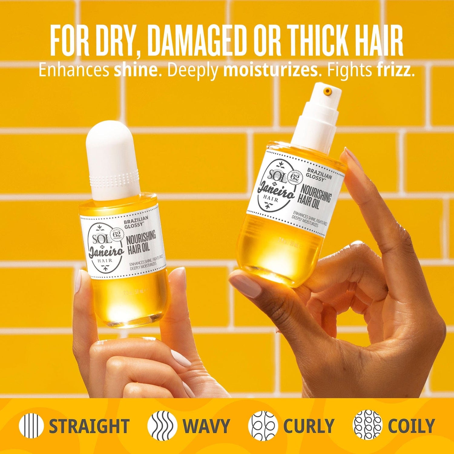 For all types of dry, damaged hair - enhances shine. deeoly moisturizes. fights frizz. - straight | wavy | Curly | Coily