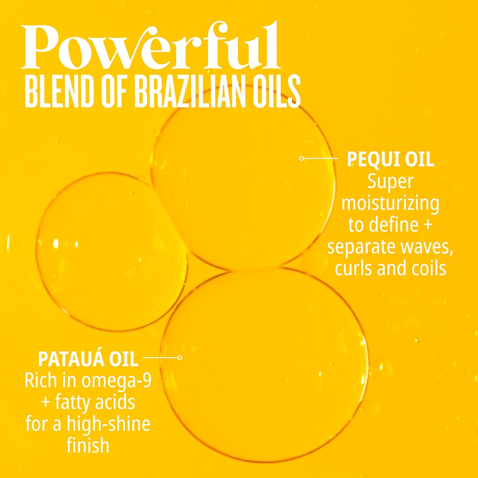 Powerful Blend of Brazilian oils | Pequi oil: super moisturizing to define + separate waves, curls &amp; coils | Patauá Oil: Rich in omega-9 + fatty acids for a high-shine finish