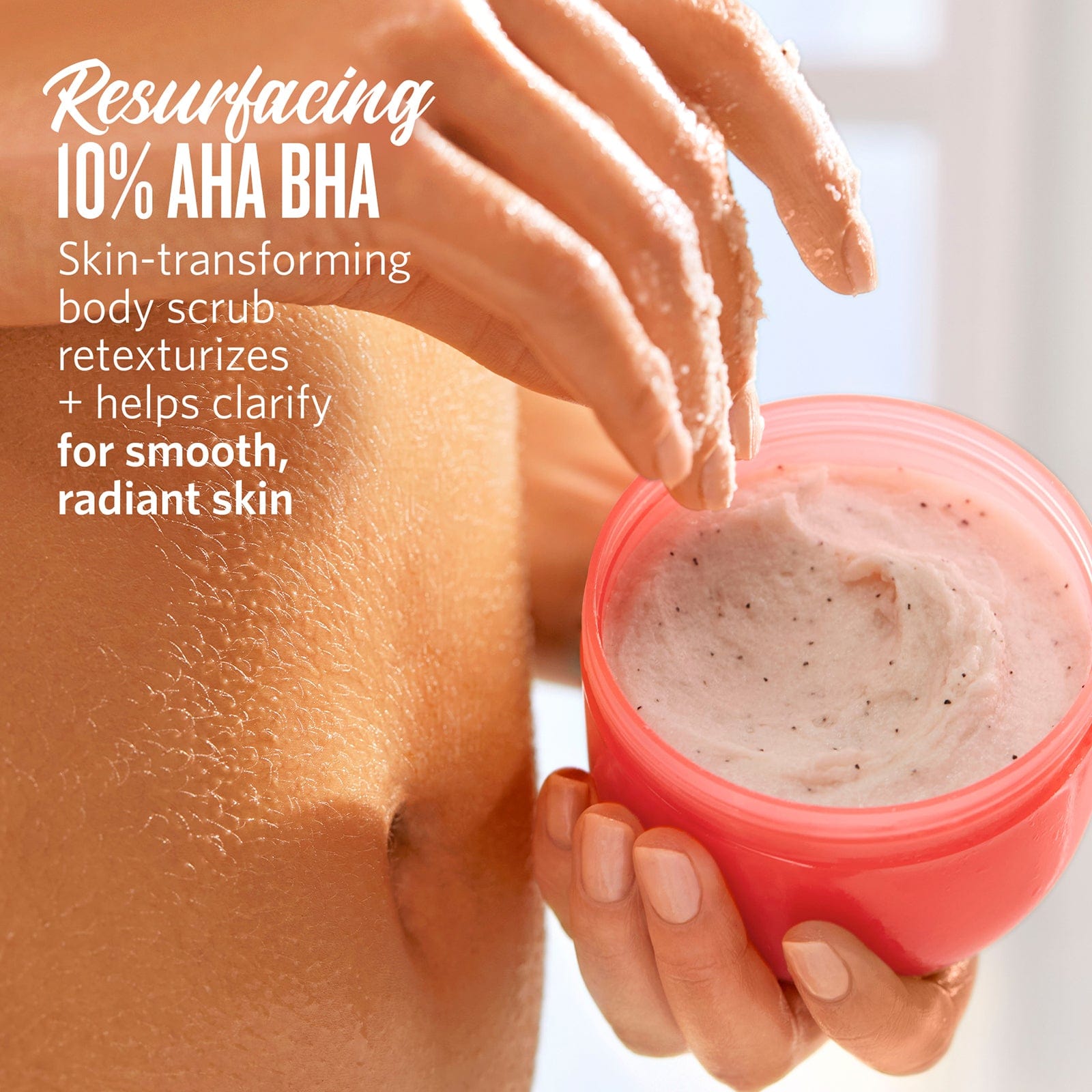 Resurfacing 10% AHA BHA - Skin-transforming body scrub retexturizes and helps clarify for smooth, radiant skin