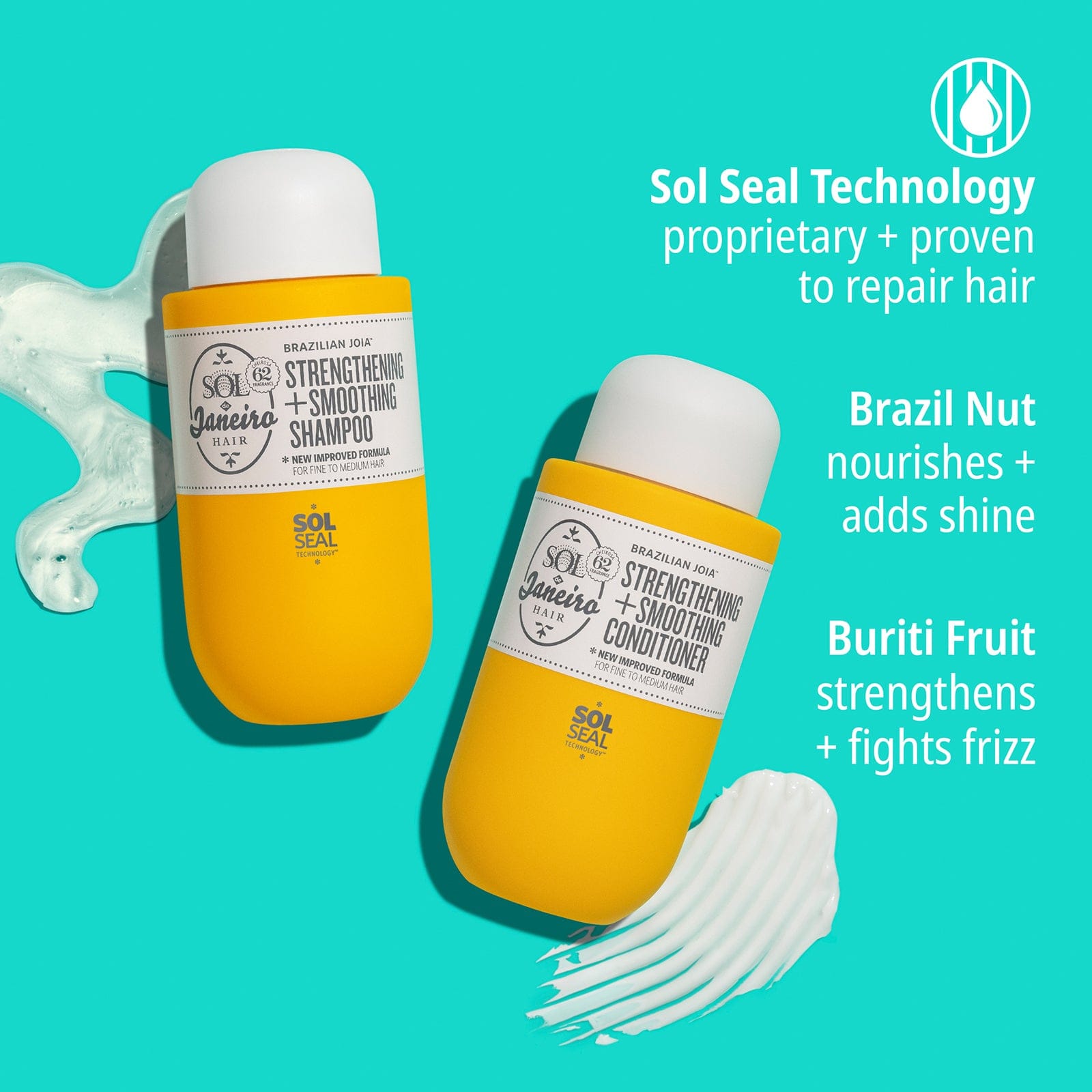 sol seal technology - proprietary and proven to repair hair | Brazil Nut - nourishes and adds shine | Buriti Fruit strengthens and fights frizz